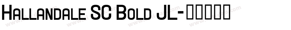 Hallandale SC Bold JL字体转换